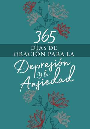 365 Días de Oración Para La Depresión Y La Ansiedad de Broadstreet Publishing Group Llc