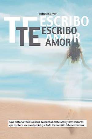 Te Escribo, Amor de Amineh Ishtay