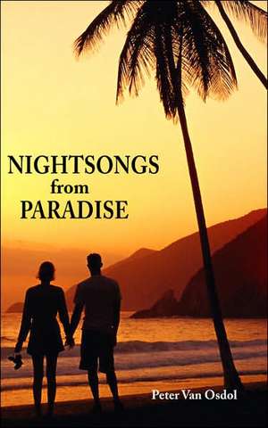 Nightsongs from Paradise de Peter Van Osdol