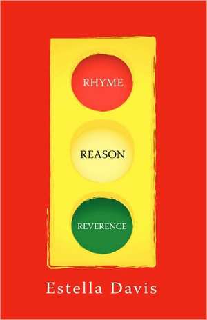 Rhyme - Reason - Reverence de Estella Davis