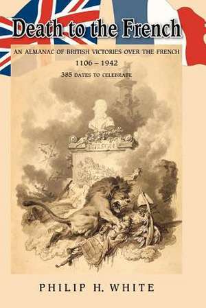 Death to the French de Phillip H. White