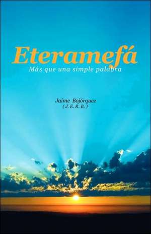 Eteramef- de Jaime Bojorquez