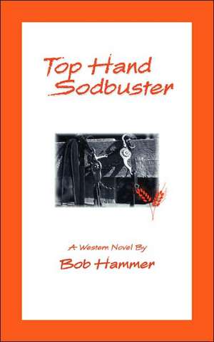 Top Hand Sodbuster de Bob Hammer