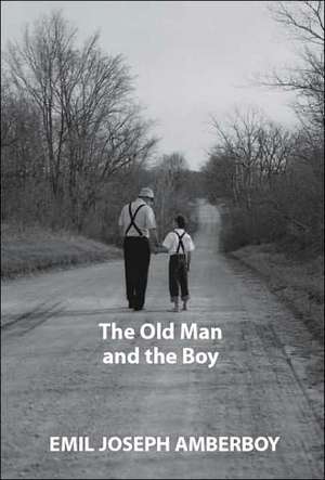 The Old Man and the Boy de Emil Joseph Amberboy