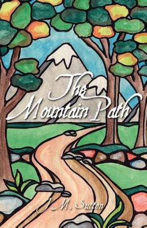 The Mountain Path de J. M. Sutton