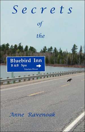 Secrets of the Bluebird Inn de Anne Ravenoak