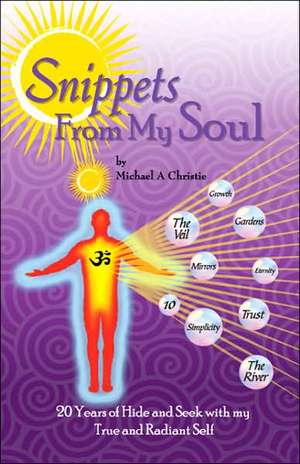 Snippets from My Soul de Michael A. Christie