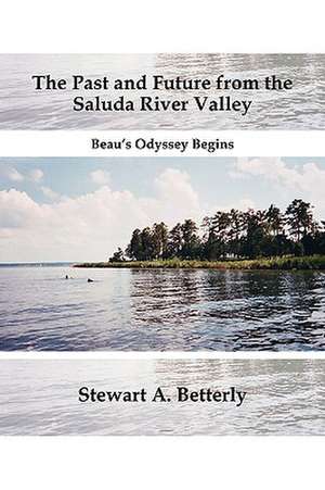 The Past and Future from the Saluda River Valley de Stewart A. Betterly