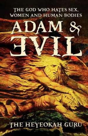 Adam & Evil de Heyeokah Guru