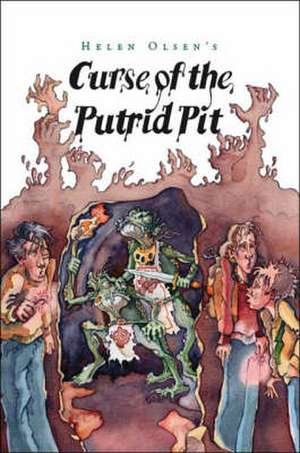 Curse of the Putrid Pit de Helen Olsen