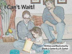 I Can't Wait! de David J. Carter