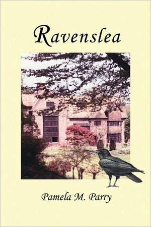 Ravenslea de Pamela M. Parry