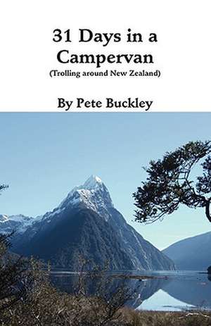 31 Days in a Campervan de Pete Buckley