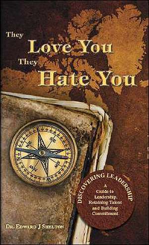 They Love You They Hate You de Shelton, Edward J.