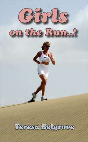 Girls on the Run..! de Teresa Belgrove