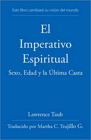 El Imperativo Espiritual de Lawrence Taub