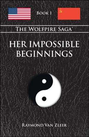 Her Impossible Beginnings de Raymond Van Zleer