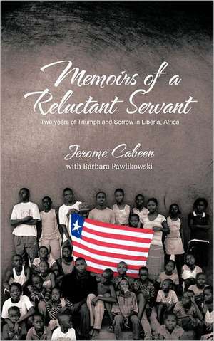 Memoirs of a Reluctant Servant de Jerome Cabeen