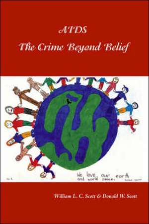 Aids: the Crime Beyond Belief de William L. C. Scott