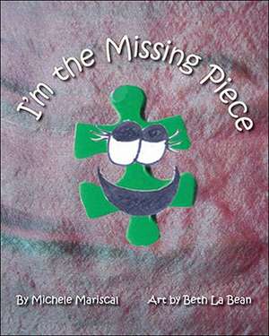 I'm the Missing Piece de Michele Mariscal