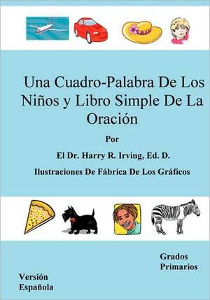 Una Cuadro-Palabra de Los Ninos y Libro Simple de La Oracion de El Dr Harry R. Irving Ed D.