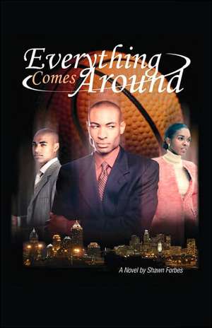 Everything Comes Around de Shawn Forbes