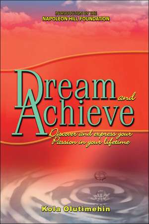 Dream and Achieve de Kola Olutimehin