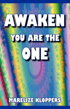 Awaken You Are the One de Marelize Kloppers