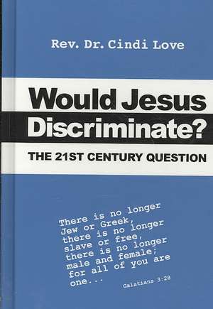 Would Jesus Discriminate? de Cindi Love