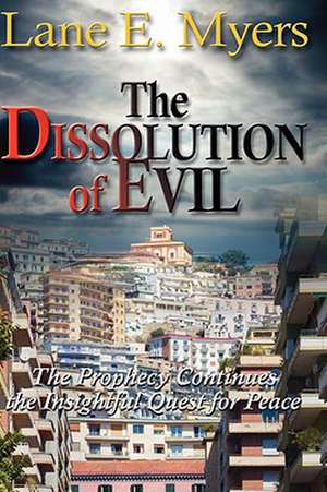 The Dissolution of Evil de Lane E. Myers