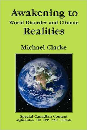 Awakening to World Disorder and Climate Realities de Michael Clarke