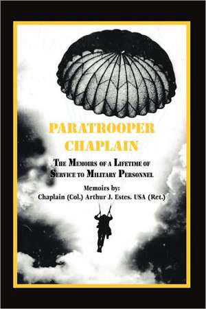 Paratrooper Chaplain de Arthur J. Estes