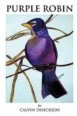 Purple Robin de Calvin Dirickson