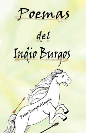 Poemas del Indio Burgos de Pedro Burgos Alegra