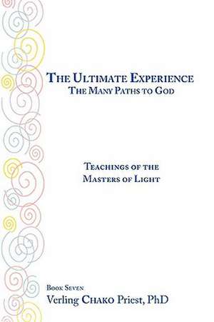 The Ultimate Experience / The Many Paths to God de Verling Chako Priest