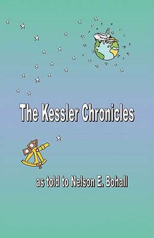 The Kessler Chronicles de Nelson E. Bohall