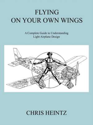 Flying on Your Own Wings de Heintz Chris Heintz