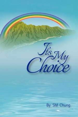 It's My Choice de Sm Chung