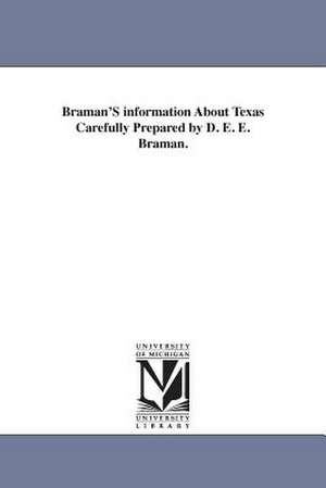 Braman'S information About Texas Carefully Prepared by D. E. E. Braman. de D. E. E. Braman