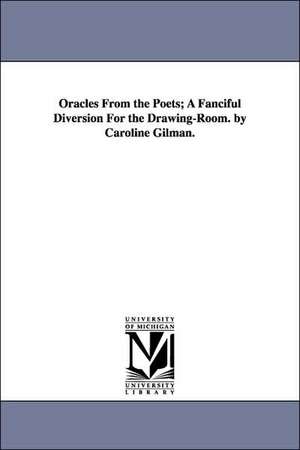 Oracles From the Poets; A Fanciful Diversion For the Drawing-Room. by Caroline Gilman. de Caroline Howard Gilman