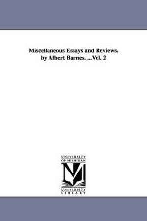 Miscellaneous Essays and Reviews. by Albert Barnes. ...Vol. 2 de Albert Barnes