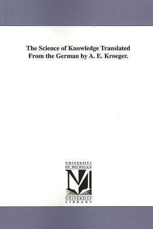 The Science of Knowledge de J. G. Fichte