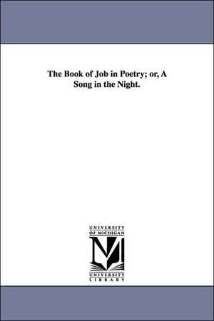 The Book of Job in Poetry; or, A Song in the Night. de Henry Wright Adams