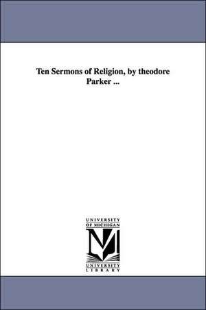 Ten Sermons of Religion, by theodore Parker ... de Theodore Parker