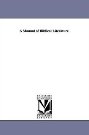 A Manual of Biblical Literature. de William P. Strickland