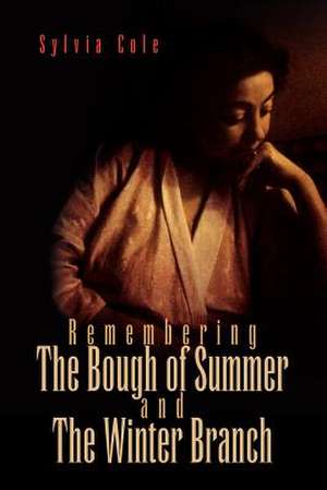 Remembering the Bough of Summer and the Winter Branch de Sylvia Cole