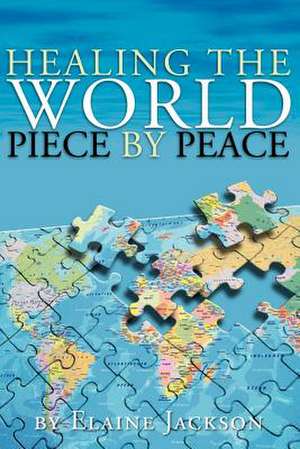 Healing the World Piece by Peace de Elaine Jackson