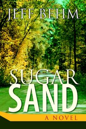 Behm, J: Sugar Sand