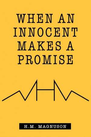 When an Innocent Makes a Promise de H. M. Magnuson