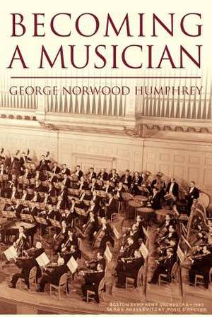 Becoming a Musician de George Norwood Humphrey